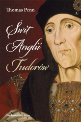 Świt Anglii Tudorów - Thomas Penn
