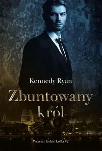 Zbuntowany król - Ryan Kennedy