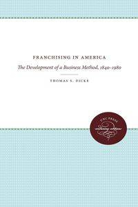 Franchising in America - Thomas S. Dicke
