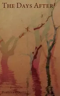 The Days After - Rebecca Parfitt