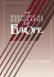 An Historical Geography of Europe Abridged Version - Norman J. Pounds G.