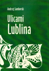 Ulicami Lublina - Andrzej Samborski