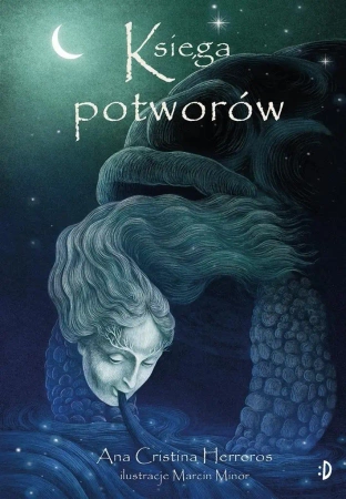Księga potworów - Ana Cristina Herreros, Marcin Minor, Hanna Szargot