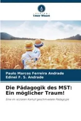 Die Pädagogik des MST - Marcos Ferreira Andrade Paulo