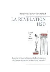 La révélation H2O - Daniel Cissé