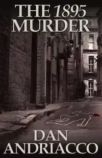 The 1895 Murder - Dan Andriacco
