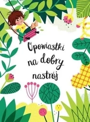 Opowiastki na dobry nastrój - praca zbiorowa