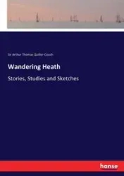 Wandering Heath - Arthur Thomas Quiller-Couch Sir