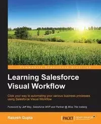 Learning Salesforce Visual Workflow - Gupta Rakesh