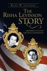 The Risha Levinson Story - Levinson Risha W.