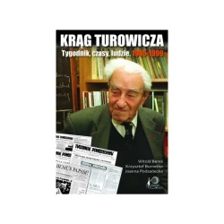 Krąg Turowicza. tygodnik, czasy, ludzie. 1945-1999 - PRACA ZBIOROWA