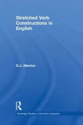 Stretched Verb Constructions in English - Allerton D. J.