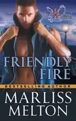 Friendly Fire (The Echo Platoon Series, Book 3) - Melton Marliss