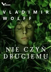 Nie czyń drugiemu - Vladimir Wolff