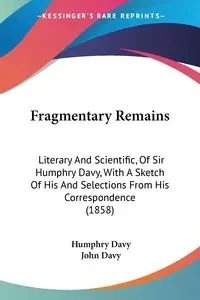 Fragmentary Remains - Davy Humphry
