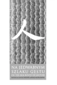 Na jedwabnym szlaku gestu - praca zbiorowa