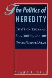 The Politics of Heredity - Paul Diane B.