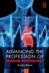 Advancing the Profession of Exercise Physiology - Tommy Boone