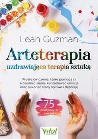 Arteterapia - uzdrawiająca terapia sztuką - Leah Guzman