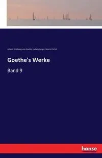 Goethe's Werke - von Goethe Johann Wolfgang
