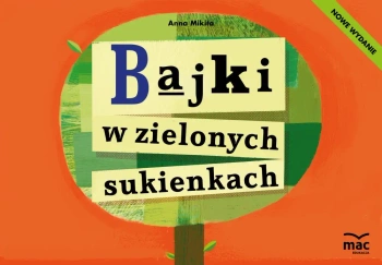 Bajki w zielonych sukienkach wyd. 2 - Anna Mikita