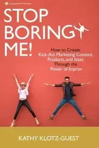 Stop Boring Me! - KATHY KLOTZ-GUEST