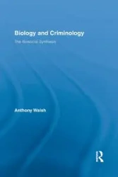Biology and Criminology - Anthony Walsh