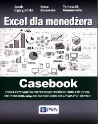 Excel dla menedżera Casebook - Anna Borawska, Jacek Cypryjański, Tomasz M. Komor