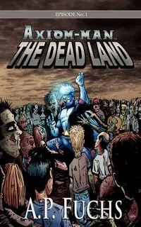 The Dead Land - Fuchs A. P.