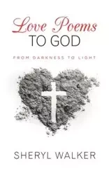 Love Poems to God - Walker Sheryl