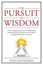 The Pursuit of Wisdom - Dean Chavooshian