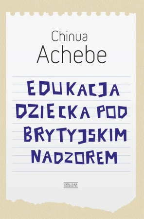 Edukacja dziecka pod brytyjskim nadzorem - Chinua Achebe