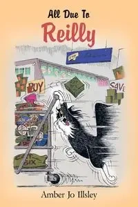All Due to Reilly - Amber Jo Illsley