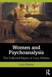 Women and Psychoanalysis - Lucy Holmes