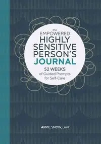 The Empowered Highly Sensitive Person's Journal - April Snow