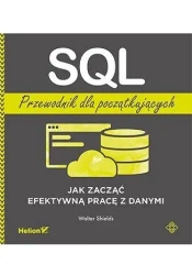 SQL. Przewodnik dla początkujących - Walter Shields