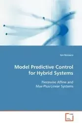 Model Predictive Control for Hybrid Systems Piecewise Affine and Max-Plus-Linear Systems - Necoara Ion