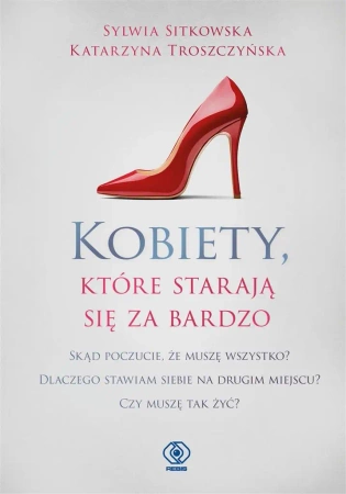 Kobiety, które starają się za bardzo - Sylwia Sitkowska, Katarzyna Troszczyńska