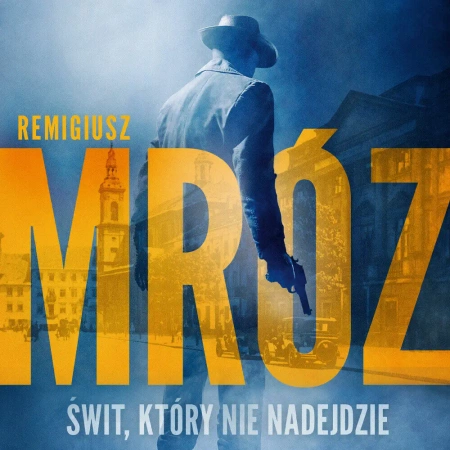 audiobook Świt, który nie nadejdzie - Remigiusz Mróz
