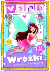 Wróżki. Kolorujemy i naklejamy - opracowanie zbiorowe