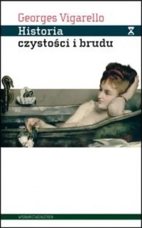 Historia czystości i brudu - Georges Vigarello