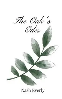 The Oak's Odes - Everly Nash