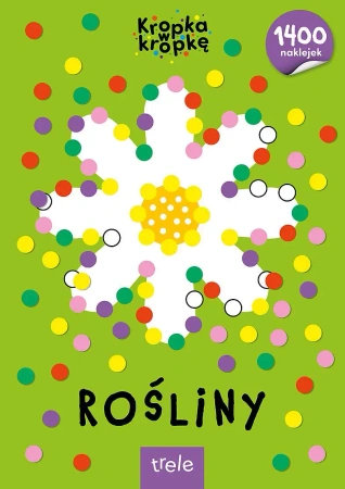 Rośliny. Kropka w kropkę - opracowanie zbiorowe