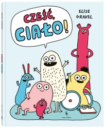 Cześć, ciało! - Elise Gravel, Dominika Cieśla-Szymańska