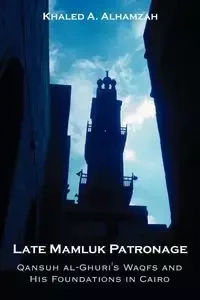 Late Mamluk Patronage - Alhamzah Khaled A.