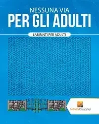 Nessuna Via Per Gli Adulti - Activity Crusades
