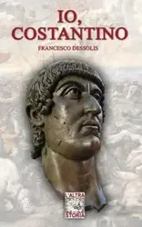 Io, Costantino - Francesco Dessolis