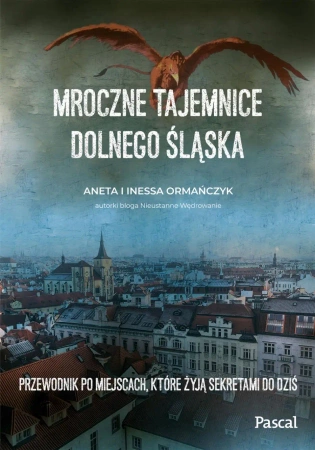 eBook Mroczne tajemnice Dolnego Śląska. Przewodnik po miejscach, które żyją sekretami do dziś - Aneta Ormańczyk, Inessa Ormańczyk epub mobi