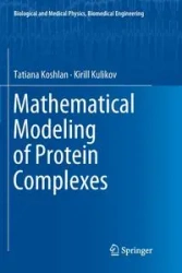 Mathematical Modeling of Protein Complexes - Tatiana Koshlan
