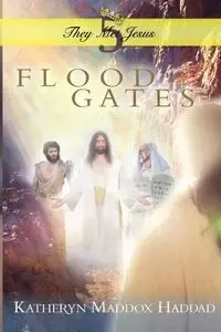 Flood Gates - Katheryn Haddad Maddox